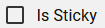 9. Is Sticky checkbox